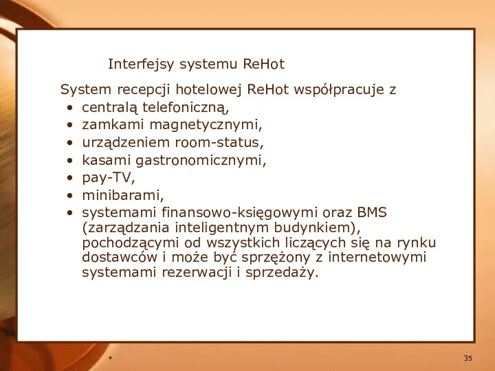 * Interfejsy systemu ReHot System recepcji hotelowej ReHot współpracuje z