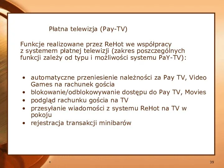 * Płatna telewizja (Pay-TV) Funkcje realizowane przez ReHot we współpracy