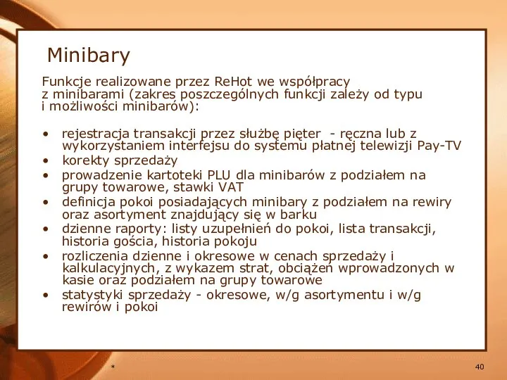 * Minibary Funkcje realizowane przez ReHot we współpracy z minibarami