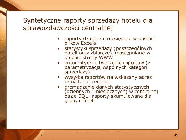 * Syntetyczne raporty sprzedaży hotelu dla sprawozdawczości centralnej raporty dzienne