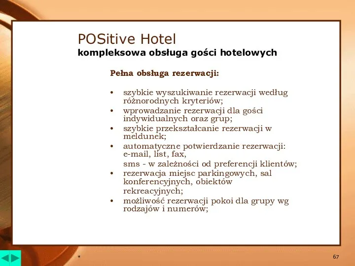 * POSitive Hotel kompleksowa obsługa gości hotelowych Pełna obsługa rezerwacji: