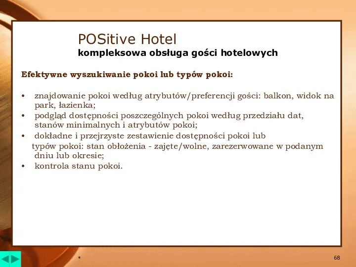 * POSitive Hotel kompleksowa obsługa gości hotelowych Efektywne wyszukiwanie pokoi