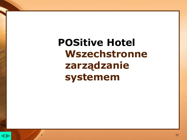 * POSitive Hotel Wszechstronne zarządzanie systemem
