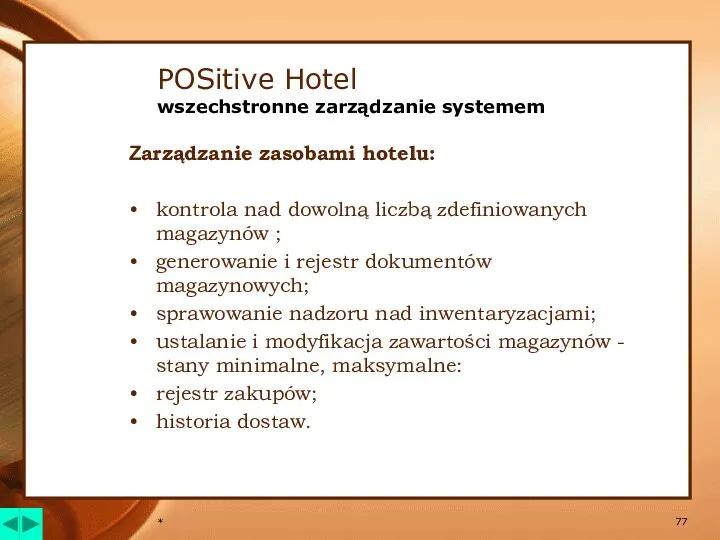 * POSitive Hotel wszechstronne zarządzanie systemem Zarządzanie zasobami hotelu: kontrola