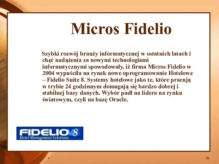 * Micros Fidelio Szybki rozwój branży informatycznej w ostatnich latach