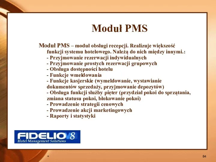 * Moduł PMS Moduł PMS – moduł obsługi recepcji. Realizuje