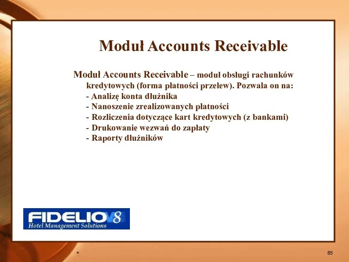 * Moduł Accounts Receivable Moduł Accounts Receivable – moduł obsługi
