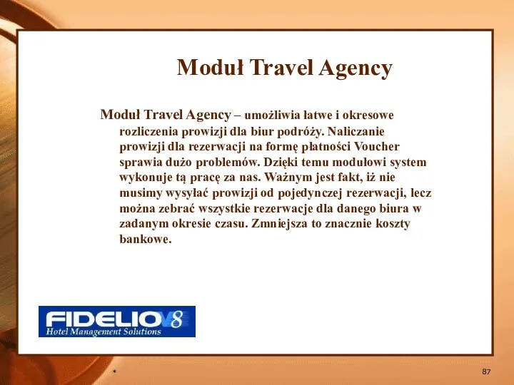 * Moduł Travel Agency Moduł Travel Agency – umożliwia łatwe
