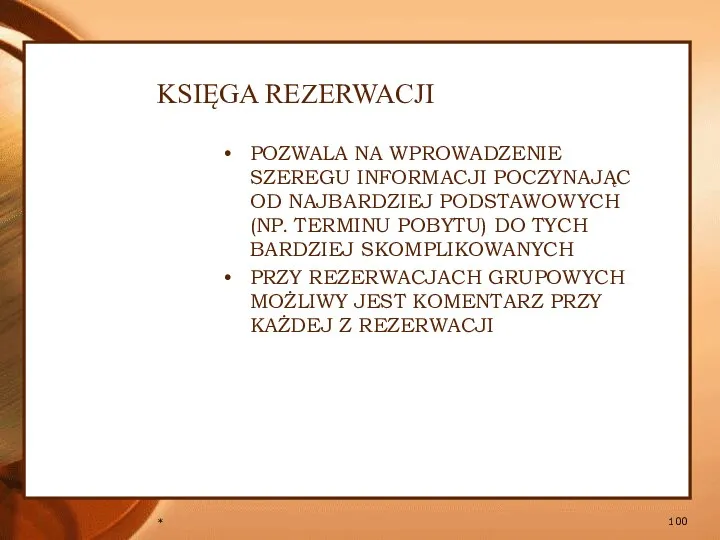 * KSIĘGA REZERWACJI POZWALA NA WPROWADZENIE SZEREGU INFORMACJI POCZYNAJĄC OD