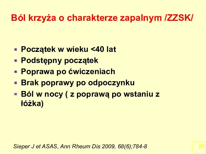 Ból krzyża o charakterze zapalnym /ZZSK/ Początek w wieku Podstępny