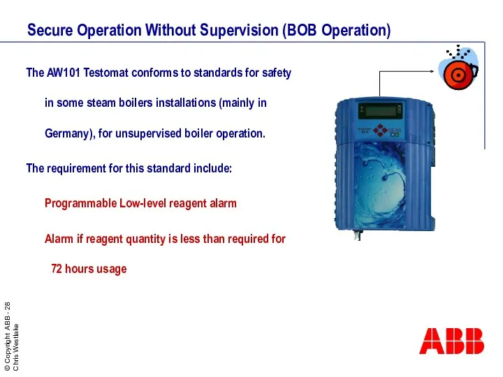 Secure Operation Without Supervision (BOB Operation) The AW101 Testomat conforms