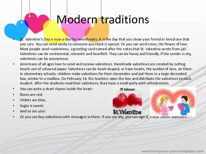 Modern traditions St. Valentine's Day is now a day for