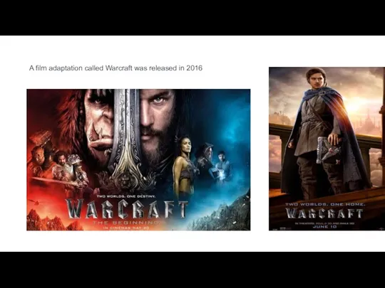 A film adaptation called Warcraft was released in 2016