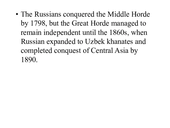 The Russians conquered the Middle Horde by 1798, but the