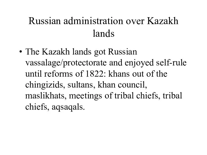 Russian administration over Kazakh lands The Kazakh lands got Russian