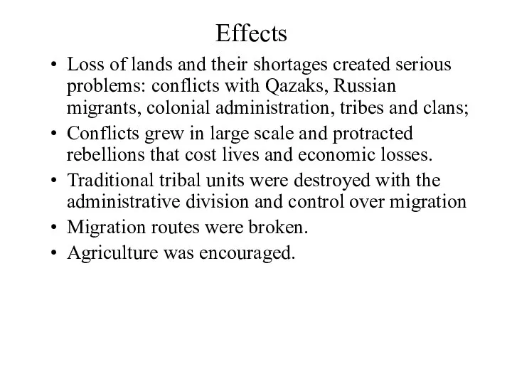 Effects Loss of lands and their shortages created serious problems: