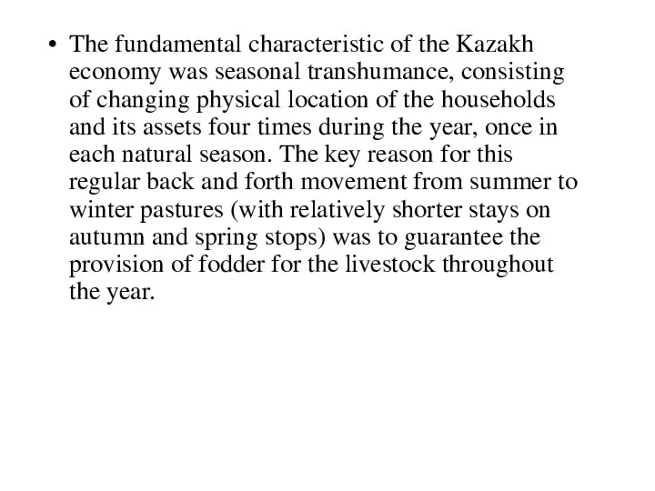 The fundamental characteristic of the Kazakh economy was seasonal transhumance,