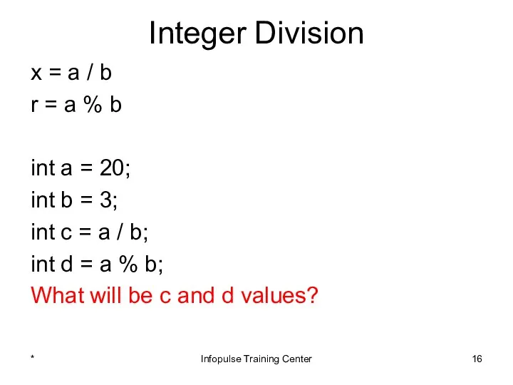 Integer Division x = a / b r = a