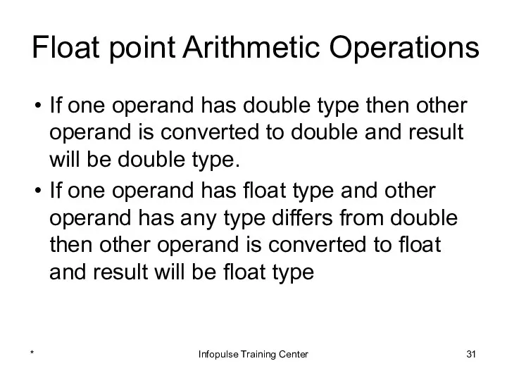 Float point Arithmetic Operations If one operand has double type