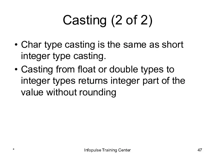 Casting (2 of 2) Char type casting is the same