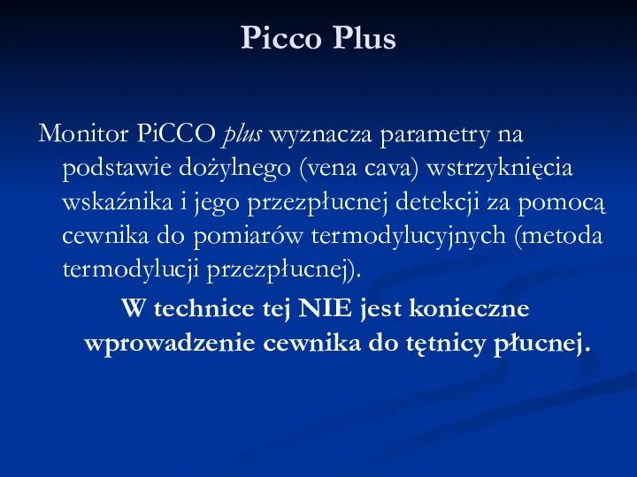 Picco Plus Monitor PiCCO plus wyznacza parametry na podstawie dożylnego