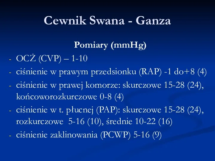 Cewnik Swana - Ganza Pomiary (mmHg) OCŻ (CVP) – 1-10