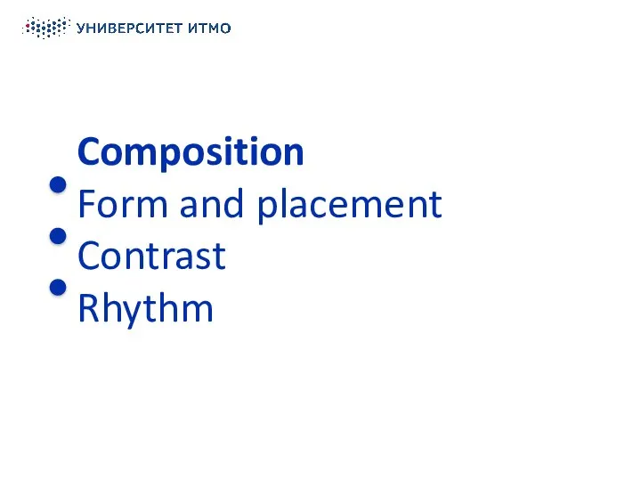 Composition Form and placement Contrast Rhythm