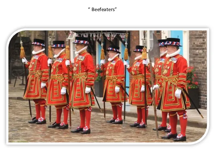 “ Beefeaters”
