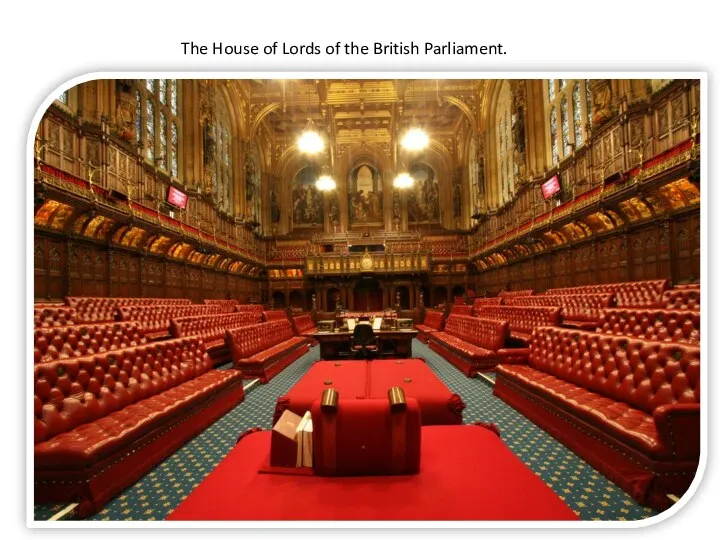 The House of Lords of the British Parliament.