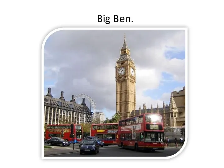 Big Ben.