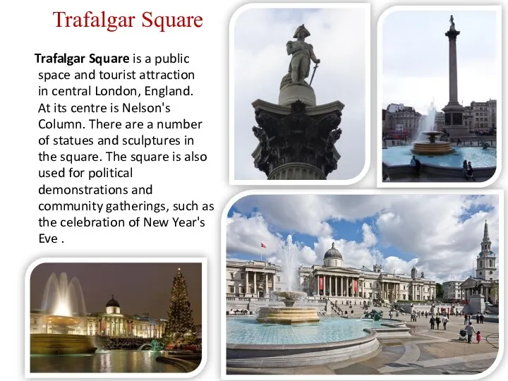 Trafalgar Square Trafalgar Square is a public space and tourist