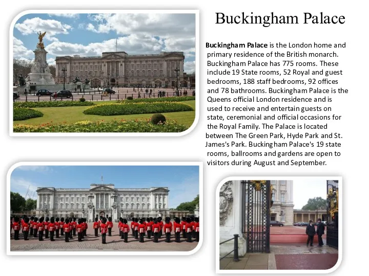 Buckingham Palace Buckingham Palace is the London home and primary