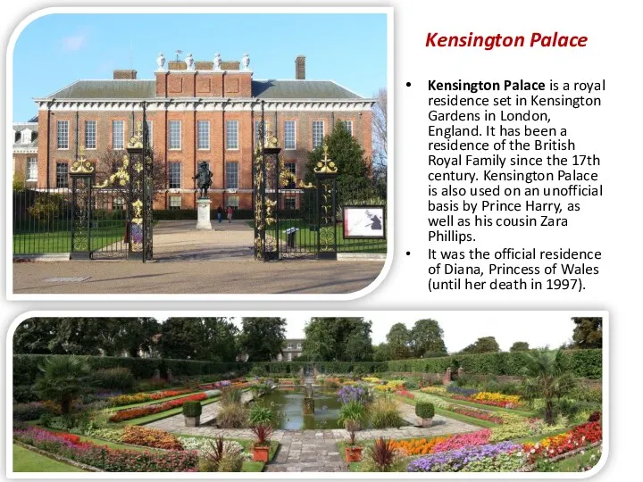 Kensington Palace Kensington Palace is a royal residence set in