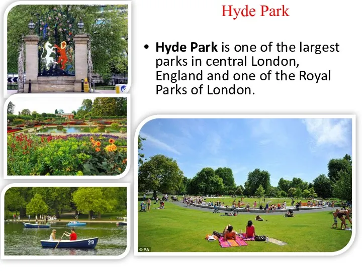 Hyde Park Hyde Park is one of the largest parks