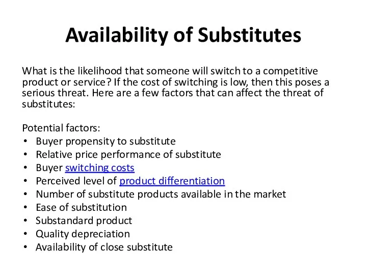 Availability of Substitutes What is the likelihood that someone will