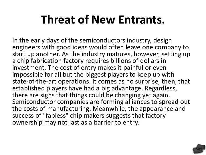 Threat of New Entrants. In the early days of the