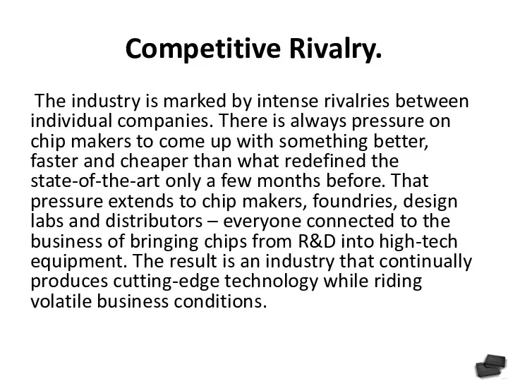 Competitive Rivalry. The industry is marked by intense rivalries between