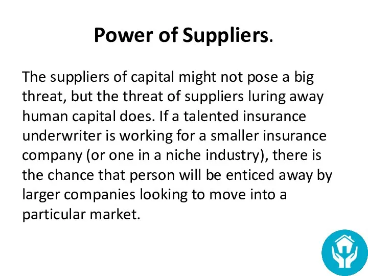 Power of Suppliers. The suppliers of capital might not pose