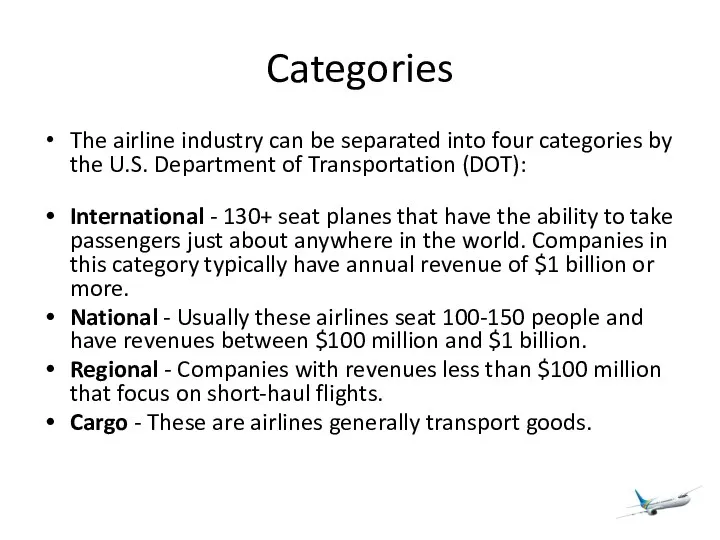 Categories The airline industry can be separated into four categories