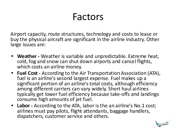 Factors Airport capacity, route structures, technology and costs to lease