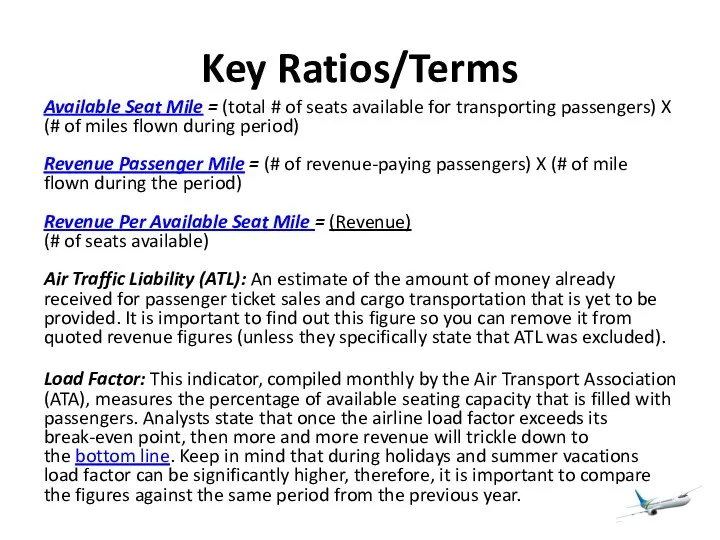 Key Ratios/Terms Available Seat Mile = (total # of seats