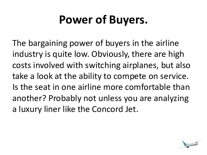 Power of Buyers. The bargaining power of buyers in the