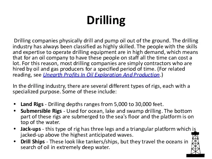 Drilling Drilling companies physically drill and pump oil out of