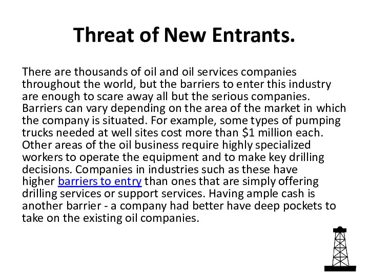 Threat of New Entrants. There are thousands of oil and