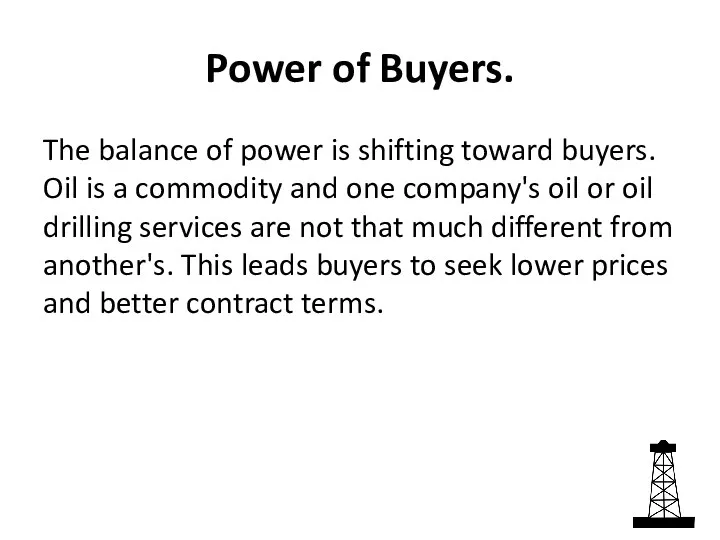 Power of Buyers. The balance of power is shifting toward