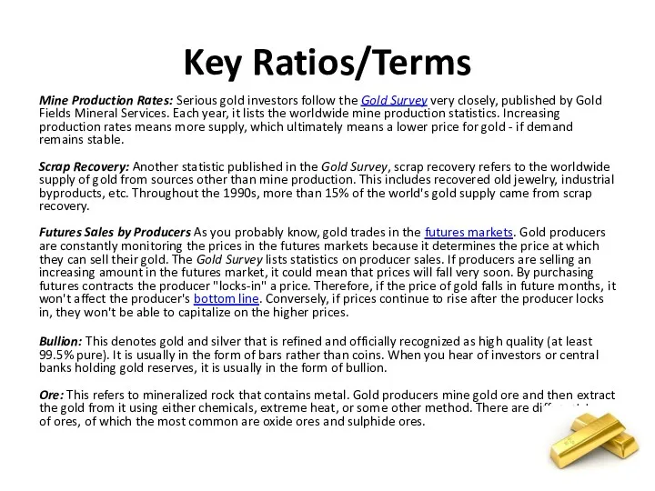 Key Ratios/Terms Mine Production Rates: Serious gold investors follow the