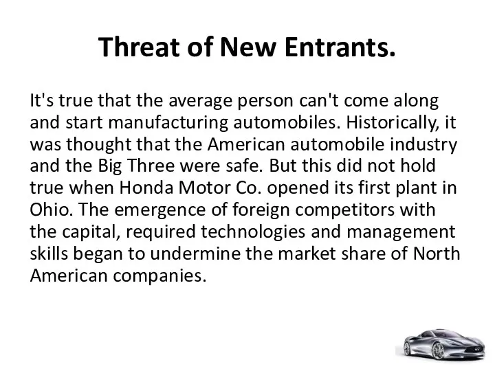 Threat of New Entrants. It's true that the average person