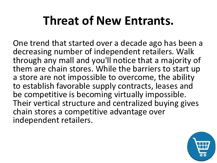 Threat of New Entrants. One trend that started over a