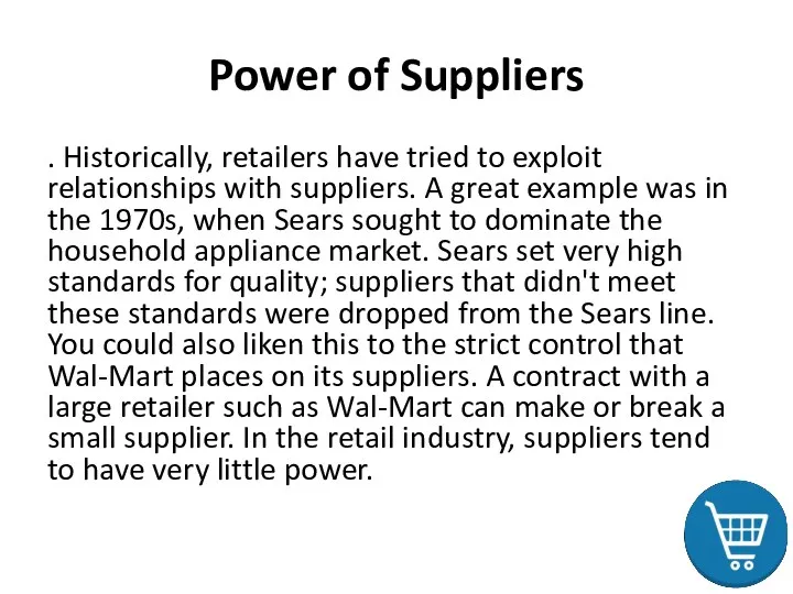 Power of Suppliers . Historically, retailers have tried to exploit