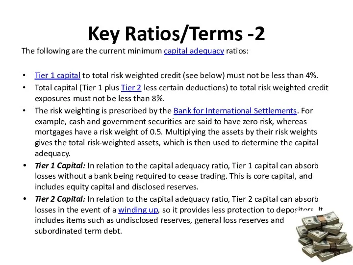 Key Ratios/Terms -2 The following are the current minimum capital